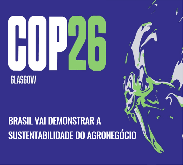 BRASIL VAI DEMONSTRAR A SUSTENTABILIDADE DO AGRONEGÓCIO NA COP26