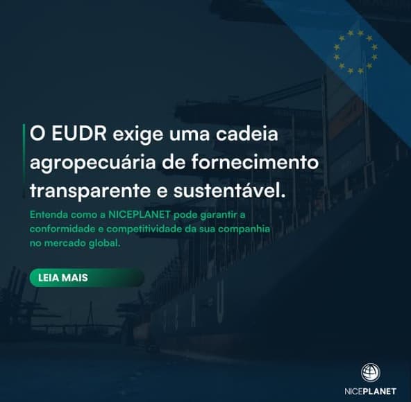 O EUDR exige uma cadeia agropecuária de fornecimento transparente e sustentável.
